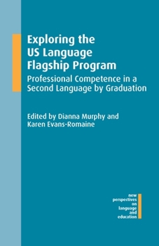 Hardcover Exploring the Us Language Flagship Program: Professional Competence in a Second Language by Graduation Book