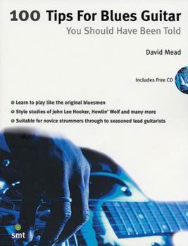 Paperback 100 Tips for Blues Guitar You Should Have Been Told [With CD] Book