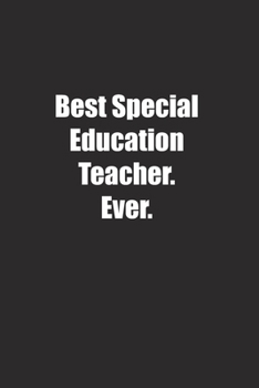 Paperback Best Special Education Teacher. Ever.: Lined notebook Book