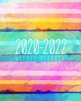 2020-2022 Weekly Planner: Schedule Academic and Monthly Planner (Jan 2020 to Dec 2022) - Three Years Planner