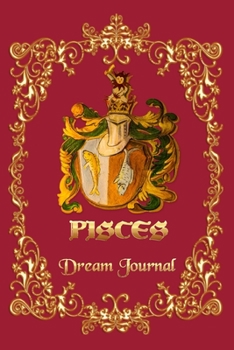 Paperback Pisces Horoscope Royal Dream Journal: 6x9 Dream Notebook to Keep Track Of Dreams (120 pages) Book