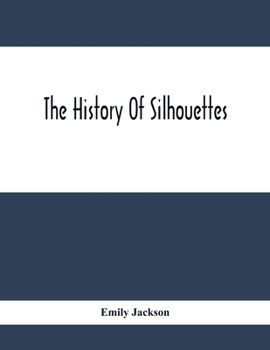 Paperback The History Of Silhouettes Book