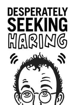 Hardcover Desperately Seeking Haring Book