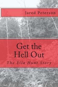 Paperback Get the Hell Out: The Ella Hunt Story Book