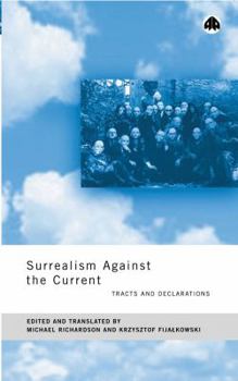 Paperback Surrealism Against the Current: Tracts and Declarations Book