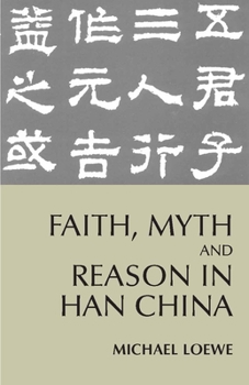 Paperback Faith, Myth, and Reason in Han China Book