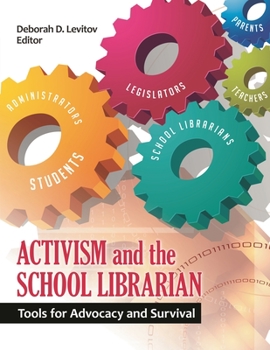 Paperback Activism and the School Librarian: Tools for Advocacy and Survival Book