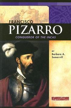 Francisco Pizarro: Conqueror Of The Incas - Book  of the Signature Lives