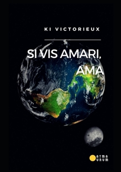 Si vis amari, Ama: Inspiración para el Desarrollo Personal y Mejorar las Relaciones (Lóng Wáng) (Spanish Edition)
