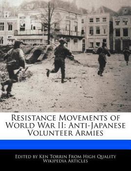 Resistance Movements of World War II : Anti-Japanese Volunteer Armies