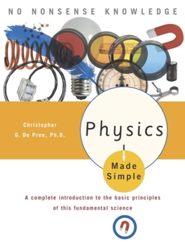 Paperback Physics Made Simple: A Complete Introduction to the Basic Principles of This Fundamental Science Book