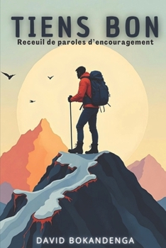 Paperback Tiens Bon: Recueil de paroles d'encouragement [French] Book