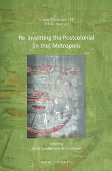 Hardcover Re-Inventing the Postcolonial (in The) Metropolis Book
