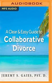 MP3 CD A Clear and Easy Guide to Collaborative Divorce Book