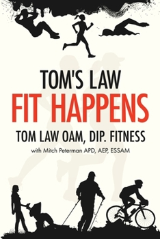 Paperback Tom's Law: Fit Happens: Spend Time on Health, Save Money on Illness Book