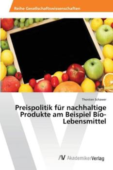 Paperback Preispolitik für nachhaltige Produkte am Beispiel Bio-Lebensmittel [German] Book