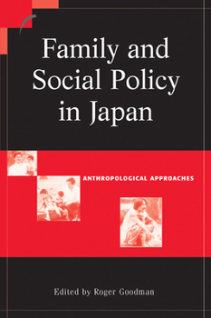 Paperback Family and Social Policy in Japan: Anthropological Approaches Book