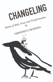 Paperback Changeling: Poems of Risk, Trust & Transformation Book