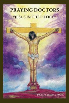 Paperback Praying Doctors: "Jesus in the Office" Book