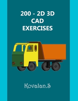 Paperback 200 - 2D 3D CAD Exercises: A Collection from Volumes 1, 2 & 3. Book