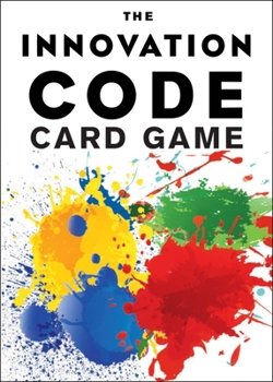 Cards The Innovation Code Card Game: The Creative Power of Constructive Conflict Book