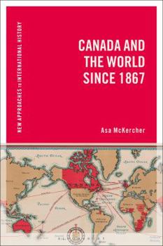 Hardcover Canada and the World Since 1867 Book