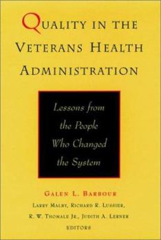 Hardcover Quality in the Veterans Health Administration: Lessons from the People Who Changed the System Book