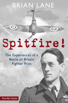 Spitfire! The Experiences of a Fighter Pilot