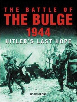 Hardcover Battle of the Bulge 1944: Hitler's Last Hope Book