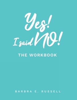 Paperback Yes! I Said No!: The Workbook Book