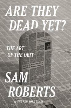 Hardcover Are They Dead Yet?: The Art of the Obit Book