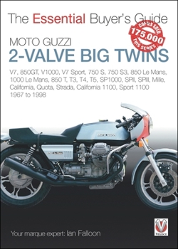 Paperback Moto Guzzi 2-Valve Big Twins: V7, 850gt, V1000, V7 Sport, 750 S, 750 S3, 850 Le Mans, 1000 Le Mans, 850 T, T3, T4, T5, Sp1000, Spii, Spiii, Mille, Cal Book