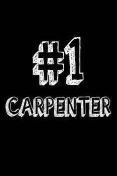 Paperback #1 Carpenter: Best Carpentry Handyman Ever Appreciation Gift Notebook Book