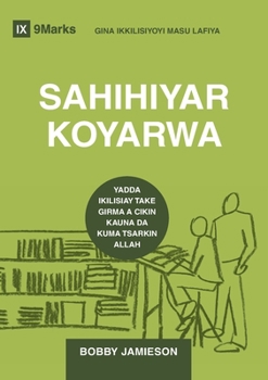 Paperback Sound Doctrine / SAHIHIYEAR KOYARWA (Hausa): How a Church Grows in the Love and Holiness of God / Yadda Ikilisiya take Girma a cikin Kauna da kuma Tsa [Hausa] Book