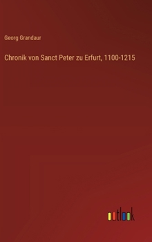 Hardcover Chronik von Sanct Peter zu Erfurt, 1100-1215 [German] Book