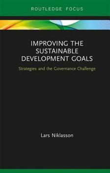 Hardcover Improving the Sustainable Development Goals: Strategies and the Governance Challenge Book