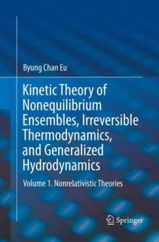 Paperback Kinetic Theory of Nonequilibrium Ensembles, Irreversible Thermodynamics, and Generalized Hydrodynamics: Volume 1. Nonrelativistic Theories Book