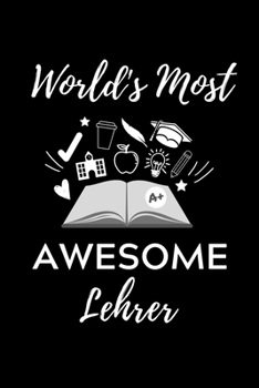 WORLD‘S MOST AWESOME LEHRER: A5 Geschenkbuch PUNKTIERT für Lehramt Studenten | Geschenkidee zum Geburtstag | Studienbeginn | Erstes Semester | Schulabschluss | Lehrer | Abitur (German Edition)