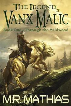 Paperback Through the Wildwood (The Legend of Vanx Malic) Book