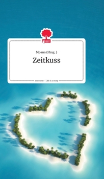 Hardcover Zeitkuss. Life is a Story - story.one [German] Book