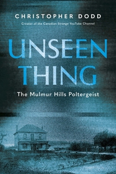 Unseen Thing: The Mulmur Hills Poltergeist