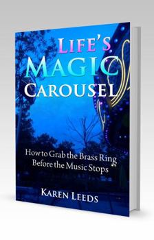 Paperback Life's Magic Carousel: How to Grab the Brass Ring Before the Music Stops Book