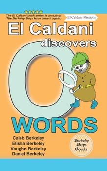 Paperback El Caldani Discovers O Words (Berkeley Boys Books - El Caldani Missions) Book