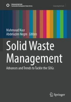 Paperback Solid Waste Management: Advances and Trends to Tackle the SDGs (Sustainable Development Goals Series) Book