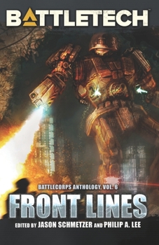 Paperback BattleTech: Front Lines: BattleCorps Anthology, Volume 6 Book