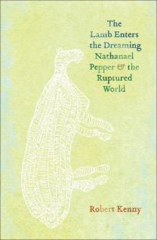 Paperback The Lamb Enters the Dreaming: Nathanael Pepper & the Ruptured World Book