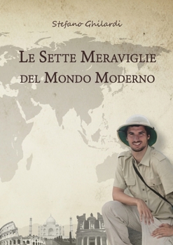 Paperback Le sette meraviglie del mondo moderno [Italian] Book