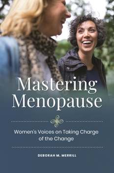 Hardcover Mastering Menopause: Women's Voices on Taking Charge of the Change Book
