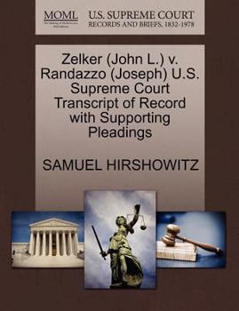 Paperback Zelker (John L.) V. Randazzo (Joseph) U.S. Supreme Court Transcript of Record with Supporting Pleadings Book