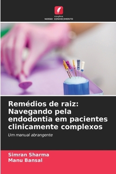 Paperback Remédios de raiz: Navegando pela endodontia em pacientes clinicamente complexos [Portuguese] Book